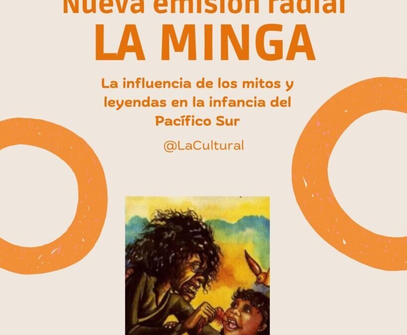 LA MINGA CULTURAL: La influencia de los mitos y leyendas en la infancia del Pacífico Sur Colombiano